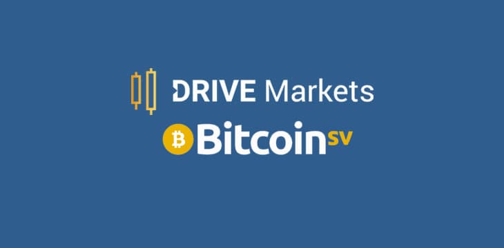 机构交易所DRIVE Markets现在支持比特币SV (BSV)