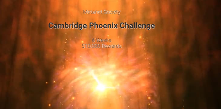 剑桥大学Metanet社团宣布凤凰挑战赛获胜者