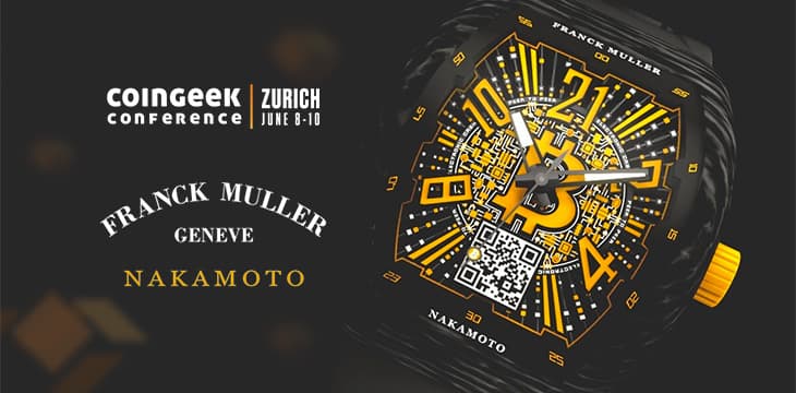 永远停留在中本聪时间：CoinGeek苏黎世大会赠送限量版Franck Muller手表
