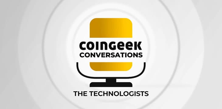 《CoinGeek对话》：《技术专家》