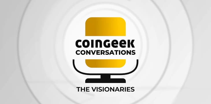 《CoinGeek对话》：《远见者》