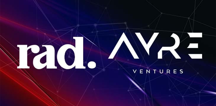Rad宣布获得Ayre Ventures的新一轮投资，计划在BSV区块链上打造跨链NFT管理平台